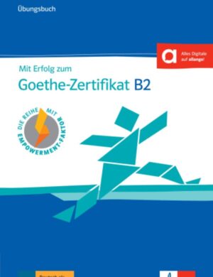 MIT ERFOLG ZUM B2 GOETHE-ZERTIFIKAT ARBEITSBUCH